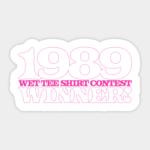 1989 Wet Tee Shirt Contest Winner! Sticker by SBSTN